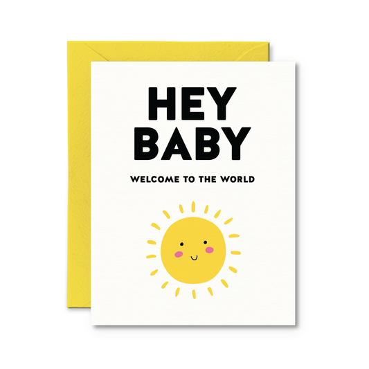 Hey Baby Welcome to the World - Greeting Card